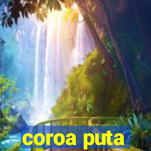 coroa puta